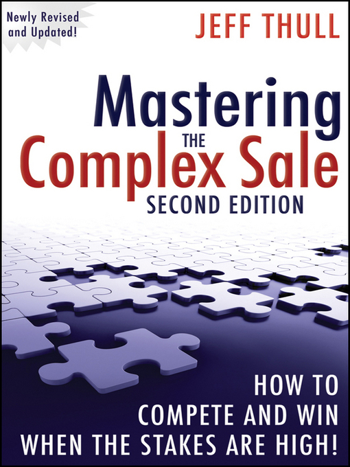 Title details for Mastering the Complex Sale by Jeff Thull - Available